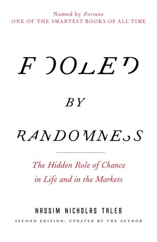 Fooled by Randomness the Hidden Role of Chance in Life and in the Markets Incert