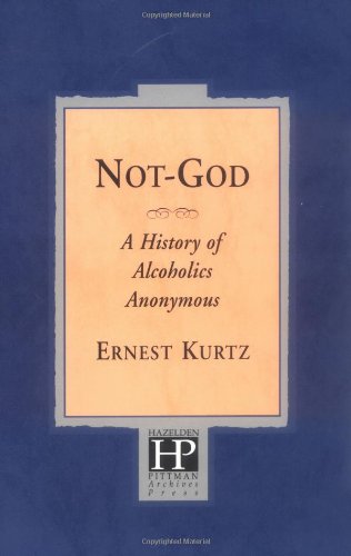 Not God Hist of Alcoholics Anonym