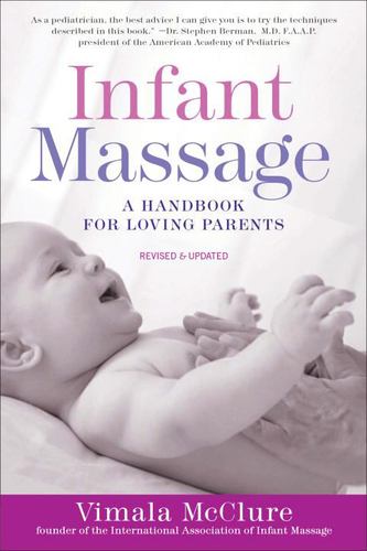 Infant Massage Fourth Edition a Handbook for Loving Parents