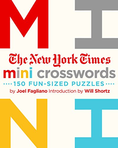 The New York Times Mini Crosswords Volume 1 150 Easy Fun Sized Puzzles the New Y