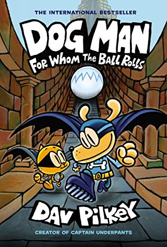 Dog Man for Whom the Ball Rolls from the Creator of Captain Underpants Dog Man 7