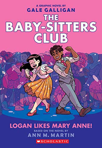 Logan Likes Mary Anne a Graphic Novel the Baby Sitters Club 8 8 the Baby Sitters