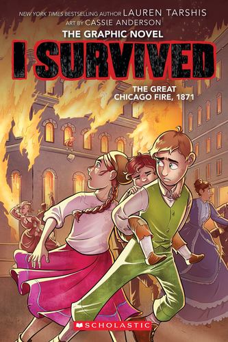 I Survived the Great Chicago Fire 1871 I Survived Graphic Novel 7 7 Lauren Tarsh