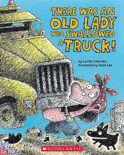 There Was an Old Lady Who Swallowed a Truck There Was an Old Lady Colandro Lucil