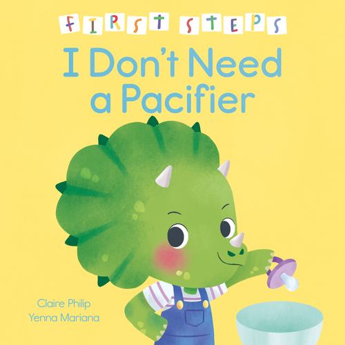 1ST STEPS I DONT NEED A PACIFIER