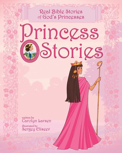 Princess Stories Real Bible Stories Of