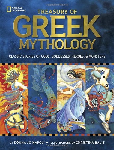 Treasury of Greek Mythology Classic Stories of Gods Goddesses Heroes Monsters Na
