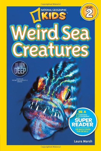 Weird Sea Creatures National Geographic Kids Readers Level 2