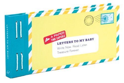 Letters to My Baby Write Now Read Later Treasure Forever