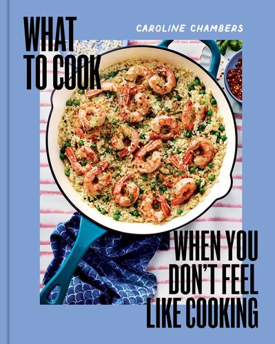 What to Cook When You Dont Feel Like Coo