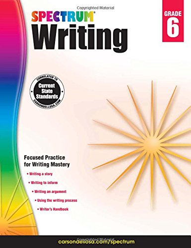 Spectrum 6th Grade Writing Workbooks Ages 11 to 12 6th Grade Writing Informative