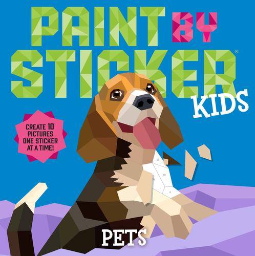 Paint by Sticker Kids Official Pets Create 10 Pictures One Sticker at a Time Wor