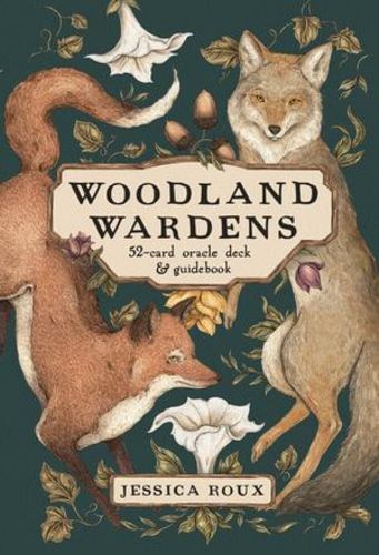 Woodland Wardens 52 Card Oracle Deck Guidebook
