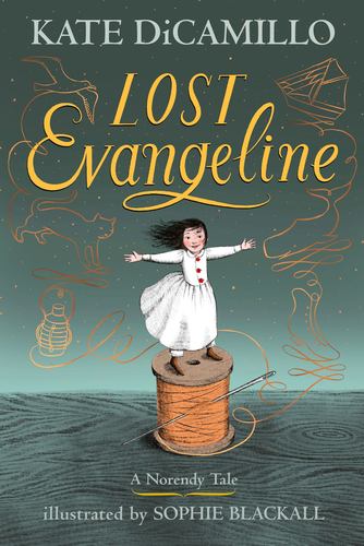 Lost Evangeline a Magical Middle Grade Fairy Tale About Love Loss and a Tiny Gir