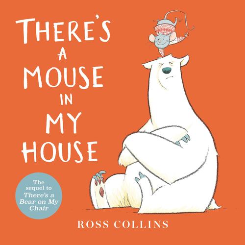 Theres a Mouse in My House Ross Collins Mouse and Bear Stories