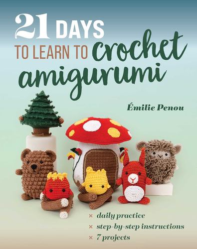 21 Days to Learn to Crochet Amigurumi :