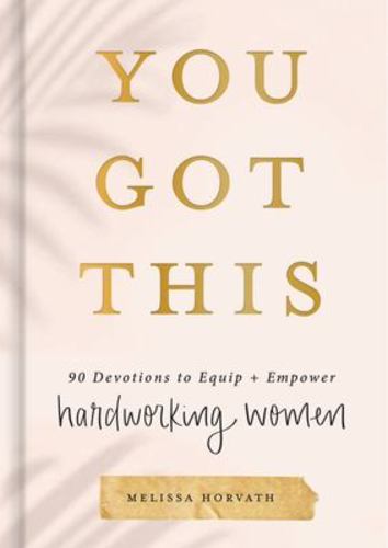 You Got This : 90 Devotions to Equip And