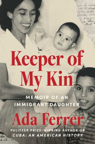 Keeper of My Kin Memoir of an Immigrant Daughter