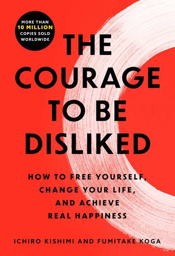 Courage to Be Disliked