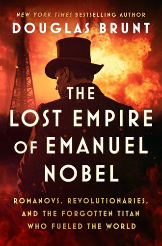 Lost Empire of Emanuel Nobel