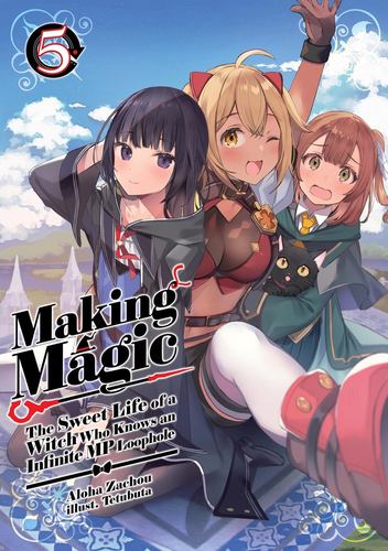 Making Magic the Sweet Life of a Witch Who Knows an Infinite Mp Loophole Volume