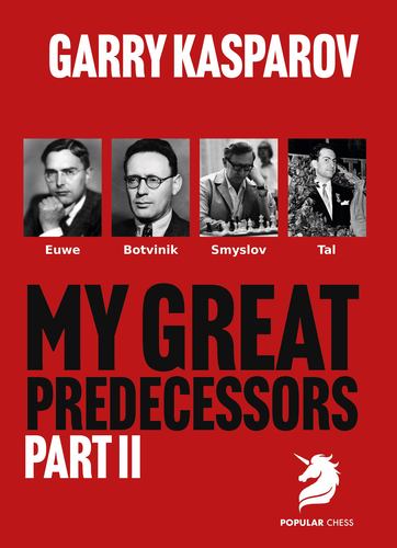 My Great Predecessors 2 Euwe Botvinnik Smyslov Tal