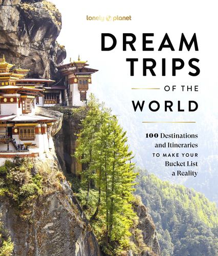 Lonely Planet Dream Trips of the World 100 Destinations Itineraries Detailed Map