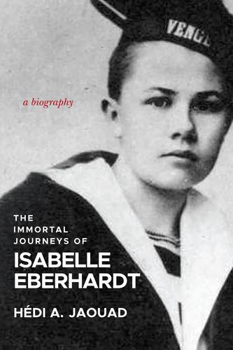 Immortal Journeys of Isabelle Eberhardt