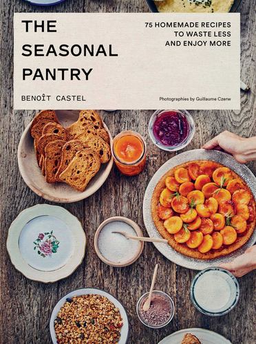 Seasonal Pantry 75 Recipes to Waste Le