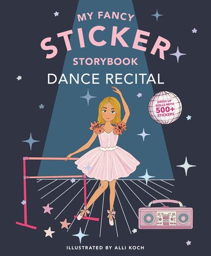 My Fancy Sticker Storybook Dance Recital 500 Reusable Dress up Sticker Book For
