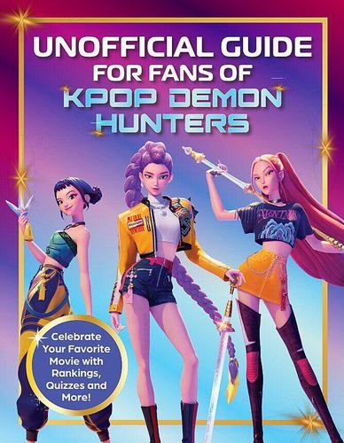 Unoff Gd for Fans of K Pop Demon Hunters