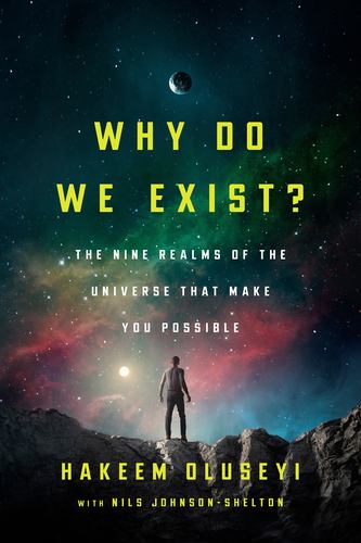 Why Do We Exist the Nine Realms of Universe That Make You Possible Hakeem Olusey