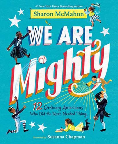 We Are Mighty 12 Ordinary Americans Who Did the Next Needed Thing