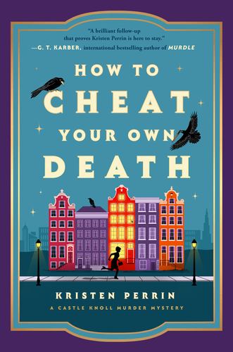 How to Cheat Your Own Death a Novel Castle Knoll Files