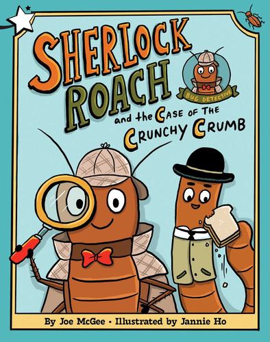 Sherlock Roach & the Case of the Crunc