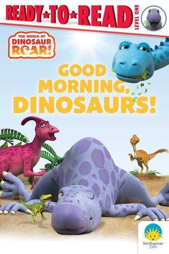 Good Morning Dinosaurs Ready to Read