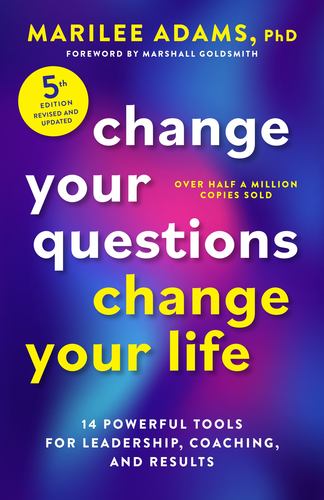 Change Your Questions Change Your Life