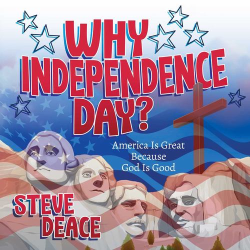 Why Independence Day America Is Great Because God Is Good