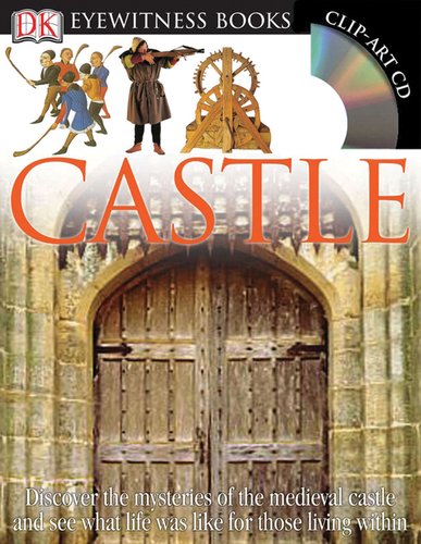 Dk Eyewitness Books Castle Discover the Mysteries of the Medieval Castle and See