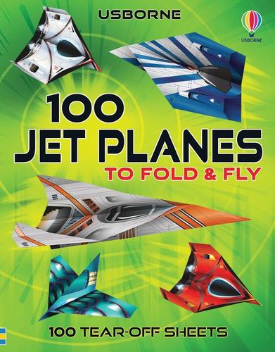 100 Jet Planes to Fold and Fly an Arts and Crafts Activity Book About Paper Airp