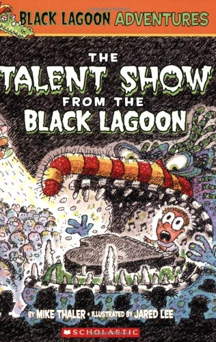 The Talent Show from the Black Lagoon Black Lagoon Adventures No 2
