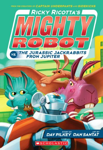 Ricky Ricottas Mighty Robot vs the Jurassic Jackrabbits from Jupiter Ricky Ricot