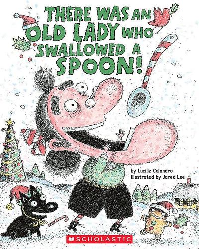 There Was an Old Lady Who Swallowed a Spoon a Holiday Picture Book There Was An