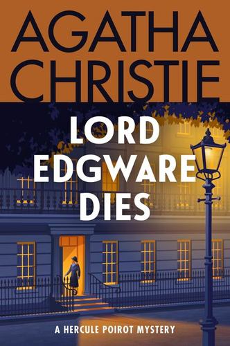 Lord Edgware Dies A Hercule Poirot Mystery: The Official Authorized