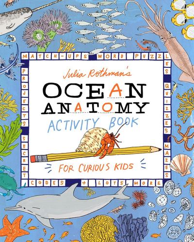 Julia Rothmans Ocean Anatomy Activity Book Match Ups Word Puzzles Quizzes Mazes
