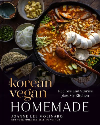 The Korean Vegan Homemade Recipes and Stories from My Kitchen Joanne Lee Molinar