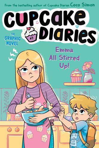 Emma All Stirred up the Graphic Novel Cupcake Diaries the Graphic Novel Coco Sim