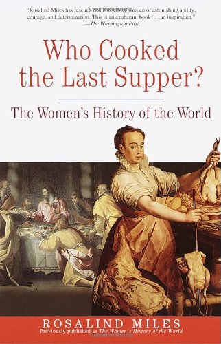 Who Cooked the Last Supper? The Women's History of the World