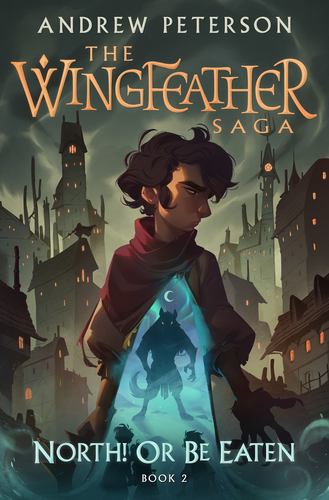 North or Be Eaten the Wingfeather Saga Book 2 Andrew Peterson 2