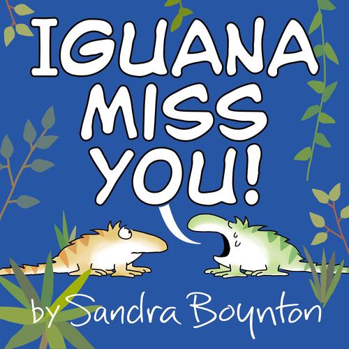 Iguana Miss You